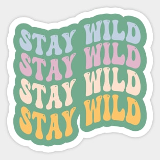 Stay Wild Sticker